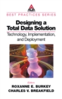 Designing a Total Data Solution : Technology, Implementation, and Deployment - eBook