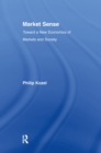 Market Sense : Toward a New Economics of Markets and Society - eBook