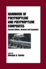Handbook of Polypropylene and Polypropylene Composites, Revised and Expanded - eBook