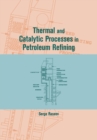 Thermal and Catalytic Processes in Petroleum Refining - eBook