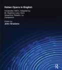 Italian Opera in English : Cinderella, Adapted by M. Rophino Lacy, 1831, from Gioachino Rossini, La Cenerentol - eBook