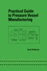 Practical Guide to Pressure Vessel Manufacturing - eBook