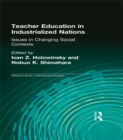 Teacher Education in Industrialized Nations : Issues in Changing Social Contexts - eBook
