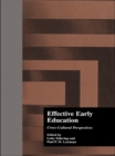 Effective Early Childhood Education : Cross-Cultural Perspectives - eBook