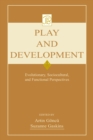 Play and Development : Evolutionary, Sociocultural, and Functional Perspectives - eBook