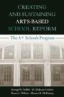 Creating and Sustaining Arts-Based School Reform : The A+ Schools Program - eBook