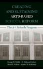Creating and Sustaining Arts-Based School Reform : The A+ Schools Program - eBook