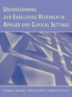Understanding and Evaluating Research in Applied and Clinical Settings - eBook
