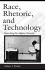 Race, Rhetoric, and Technology : Searching for Higher Ground - eBook