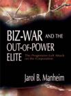 Biz-War and the Out-of-Power Elite : The Progressive-Left Attack on the Corporation - eBook