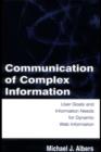 Communication of Complex Information : User Goals and Information Needs for Dynamic Web Information - eBook