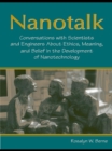 Nanotalk : Conversations With Scientists and Engineers About Ethics, Meaning, and Belief in the Development of Nanotechnology - eBook