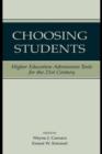 Choosing Students : Higher Education Admissions Tools for the 21st Century - eBook