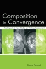 Composition in Convergence : The Impact of New Media on Writing Assessment - eBook