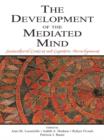 The Development of the Mediated Mind : Sociocultural Context and Cognitive Development - eBook