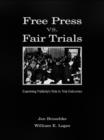 Free Press Vs. Fair Trials : Examining Publicity's Role in Trial Outcomes - eBook