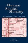 Human Spatial Memory : Remembering Where - eBook
