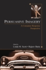 Persuasive Imagery : A Consumer Response Perspective - eBook