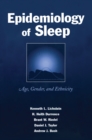 Epidemiology of Sleep : Age, Gender, and Ethnicity - eBook