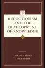 Reductionism and the Development of Knowledge - eBook