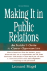 Making It in Public Relations : An Insider's Guide To Career Opportunities - eBook