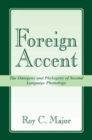 Foreign Accent : The Ontogeny and Phylogeny of Second Language Phonology - eBook