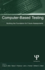 Computer-Based Testing : Building the Foundation for Future Assessments - eBook