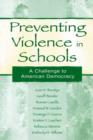 Preventing Violence in Schools : A Challenge To American Democracy - eBook