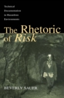 The Rhetoric of Risk : Technical Documentation in Hazardous Environments - eBook