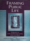 Framing Public Life : Perspectives on Media and Our Understanding of the Social World - eBook
