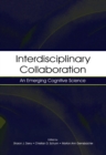 Interdisciplinary Collaboration : An Emerging Cognitive Science - eBook