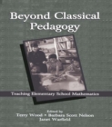 Beyond Classical Pedagogy : Teaching Elementary School Mathematics - eBook