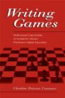 Writing Games : Multicultural Case Studies of Academic Literacy Practices in Higher Education - eBook