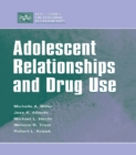 Adolescent Relationships and Drug Use - eBook