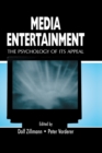 Media Entertainment : The Psychology of Its Appeal - eBook