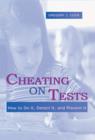 Cheating on Tests : How To Do It, Detect It, and Prevent It - eBook