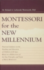 Montessori for the New Millennium : Practical Guidance on the Teaching and Education of Children of All Ages, Based on A Rediscovery of the True Principles and Vision of Maria Montessori - eBook