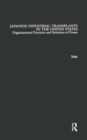 Japanese Industrial Transplants in the United States : Organizational Practices and Relations of Power - eBook