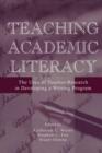 Teaching Academic Literacy : The Uses of Teacher-research in Developing A Writing Program - eBook