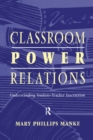 Classroom Power Relations : Understanding Student-teacher Interaction - eBook