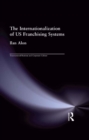 The Internationalization of US Franchising Systems - eBook