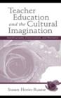 Teacher Education and the Cultural Imagination : Autobiography, Conversation, and Narrative - eBook