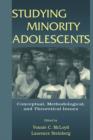 Studying Minority Adolescents : Conceptual, Methodological, and Theoretical Issues - eBook