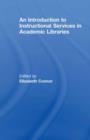 An Introduction to Instructional Services in Academic Libraries - eBook