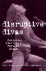 Disruptive Divas : Feminism, Identity and Popular Music - eBook
