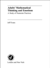 Adults' Mathematical Thinking and Emotions : A Study of Numerate Practice - eBook