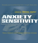 Anxiety Sensitivity : theory, Research, and Treatment of the Fear of Anxiety - eBook
