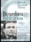 Bourdieu and Education : Acts of Practical Theory - eBook