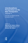 The New Immigrant and the American Family : Interdisciplinary Perspectives on the New Immigration - eBook