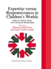 Expertise Versus Responsiveness In Children's Worlds : Politics In School, Home And Community Relationships - eBook